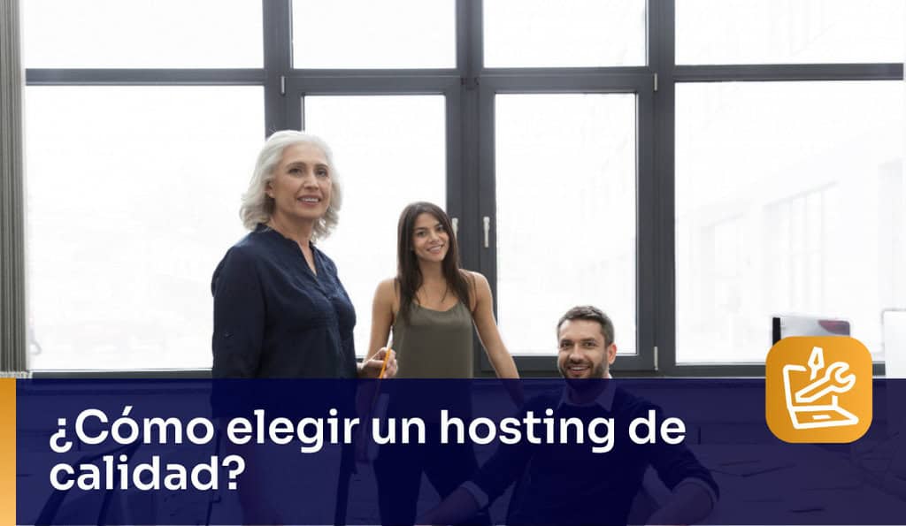 ¿Cómo elegir un hosting de calidad?